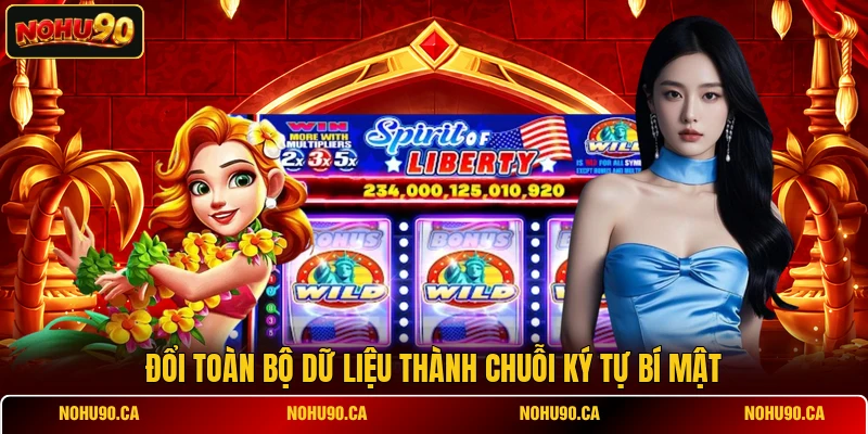 Đổi toàn bộ dữ liệu thành chuỗi ký tự bí mật Đổi toàn bộ dữ liệu thành chuỗi ký tự bí mật