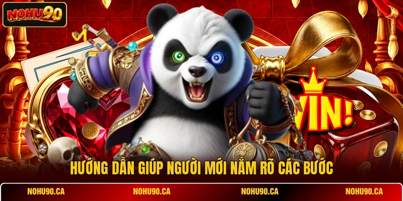 Hướng dẫn giúp người mới nắm rõ các bước Hướng dẫn giúp người mới nắm rõ các bước