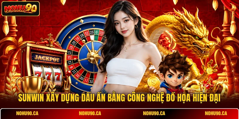 SUNWIN xây dựng dấu ấn bằng công nghệ đồ họa hiện đại